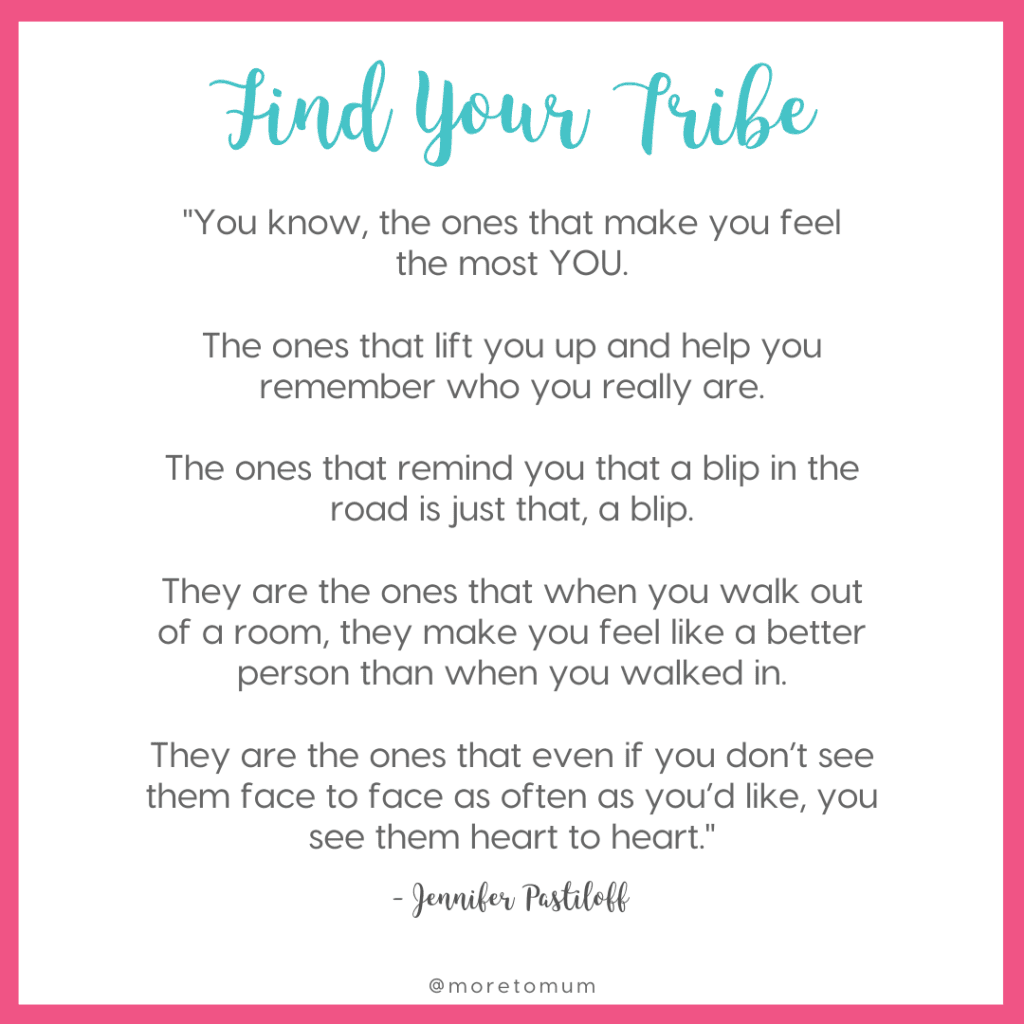Find Your Tribe Jennifer Pastiloff quote - Melville Mums