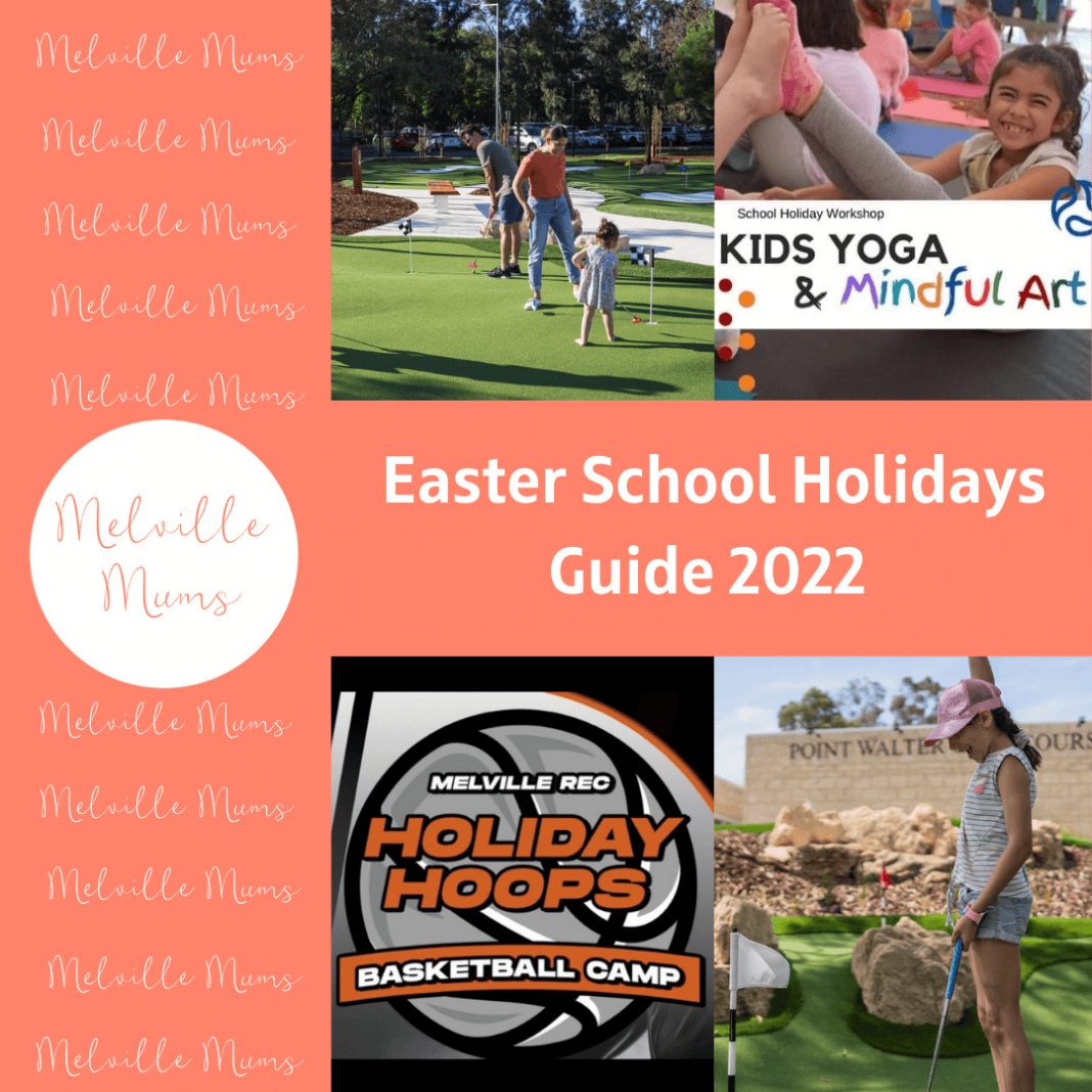 2022 Easter School Holidays Activity Guide Melville Mums